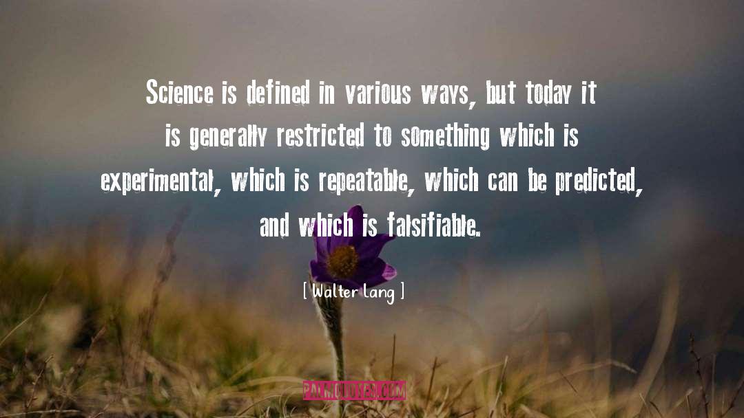 Walter Lang Quotes: Science is defined in various