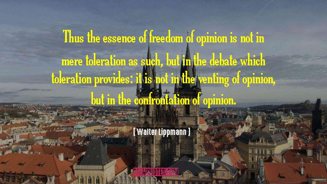 Walter Lippmann Quotes: Thus the essence of freedom