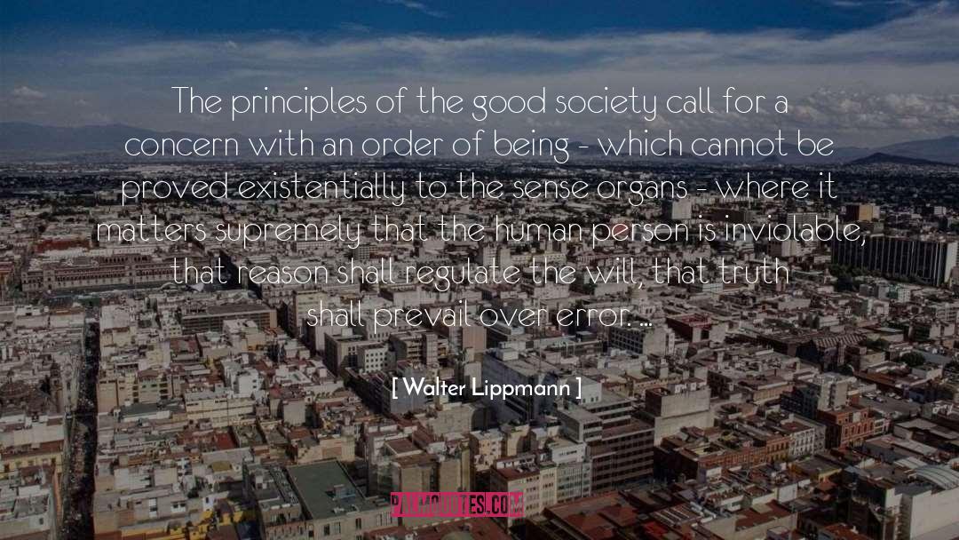 Walter Lippmann Quotes: The principles of the good