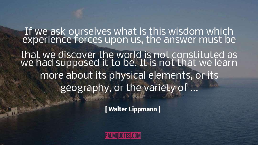 Walter Lippmann Quotes: If we ask ourselves what
