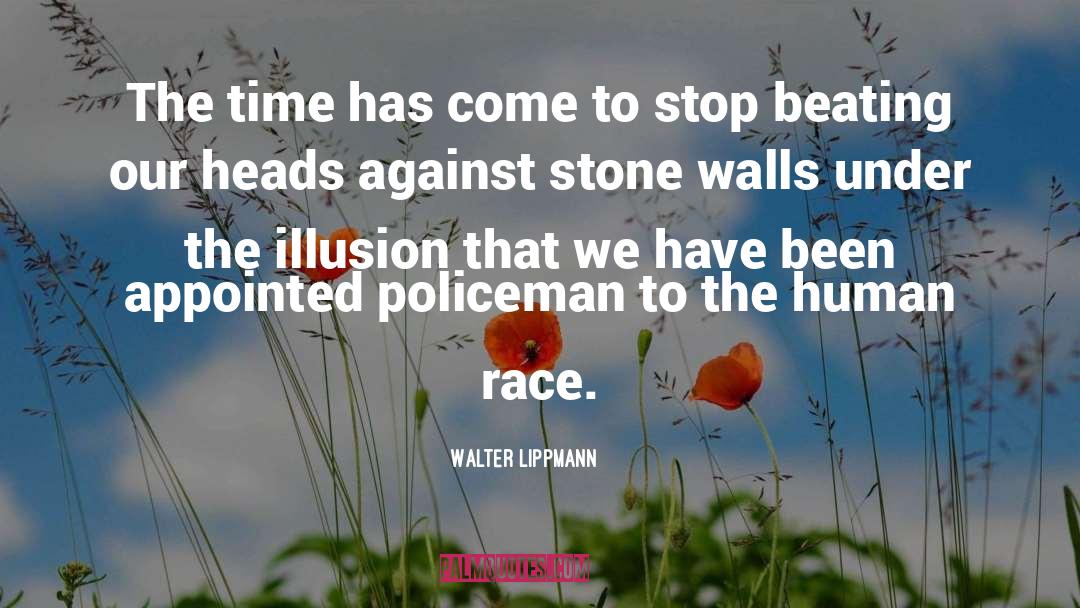 Walter Lippmann Quotes: The time has come to