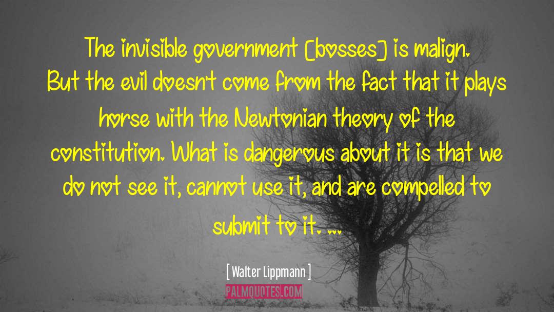 Walter Lippmann Quotes: The invisible government [bosses] is