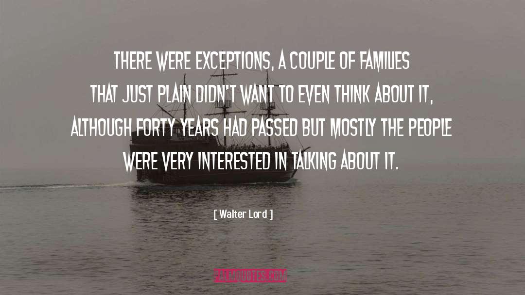 Walter Lord Quotes: There were exceptions, a couple