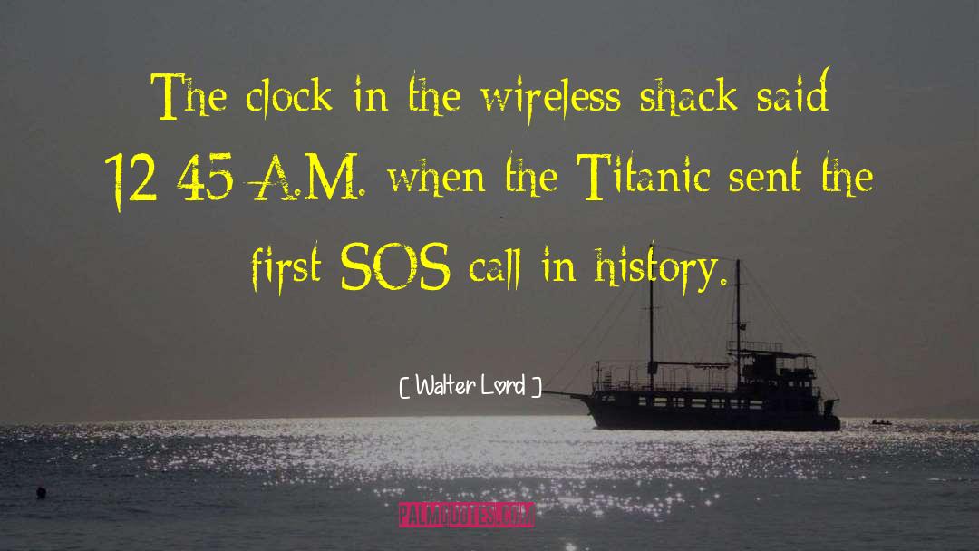 Walter Lord Quotes: The clock in the wireless