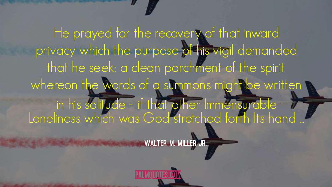 Walter M. Miller Jr. Quotes: He prayed for the recovery