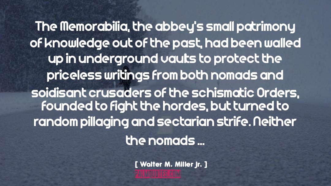 Walter M. Miller Jr. Quotes: The Memorabilia, the abbey's small