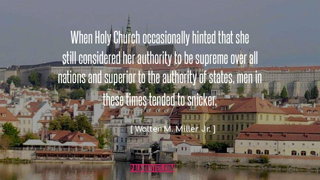 Walter M. Miller Jr. Quotes: When Holy Church occasionally hinted