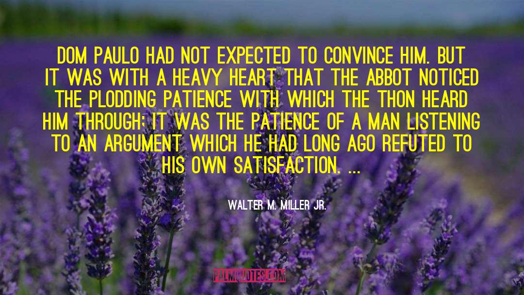 Walter M. Miller Jr. Quotes: Dom Paulo had not expected