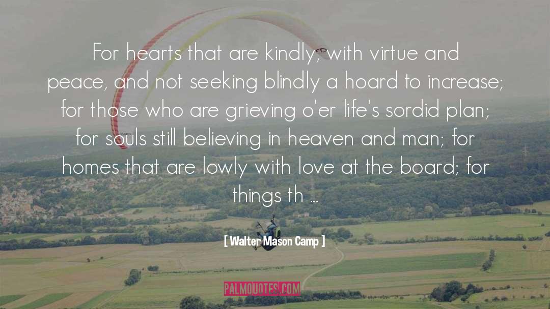 Walter Mason Camp Quotes: For hearts that are kindly,