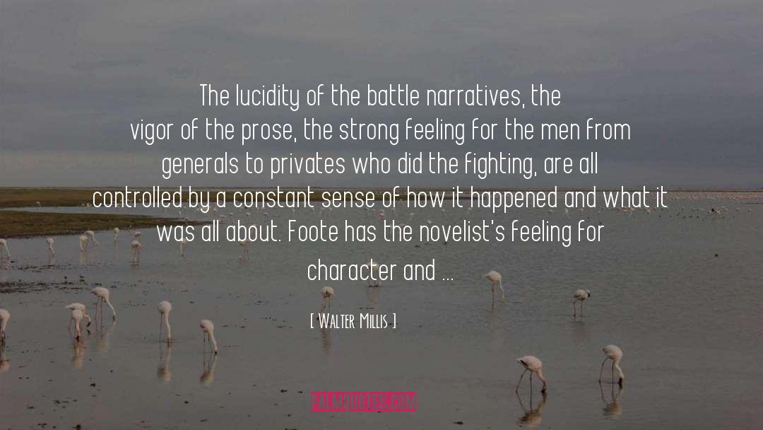 Walter Millis Quotes: The lucidity of the battle