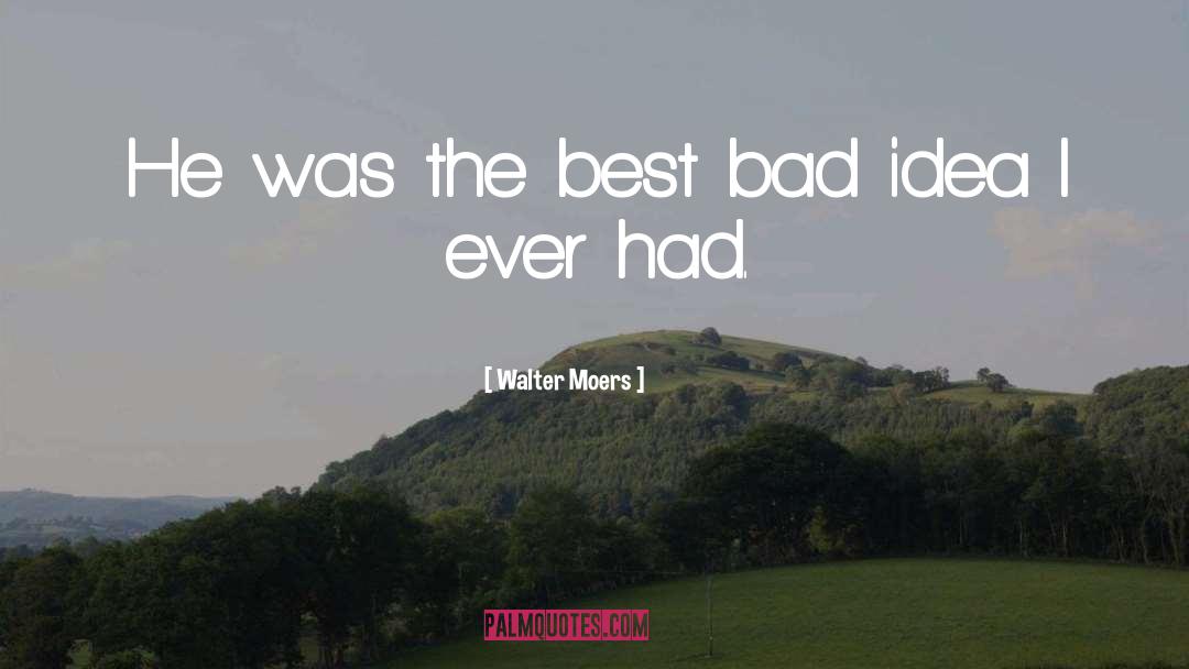 Walter Moers Quotes: He was the best bad