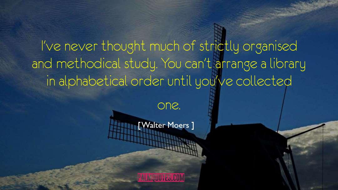 Walter Moers Quotes: I've never thought much of