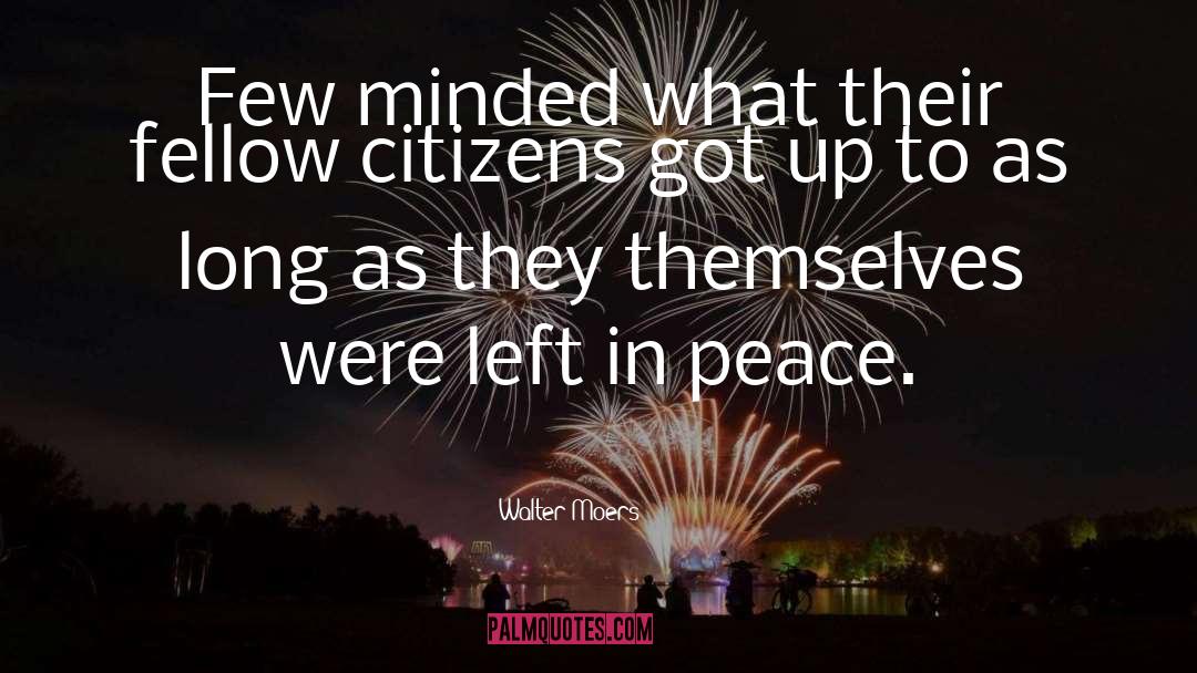 Walter Moers Quotes: Few minded what their fellow