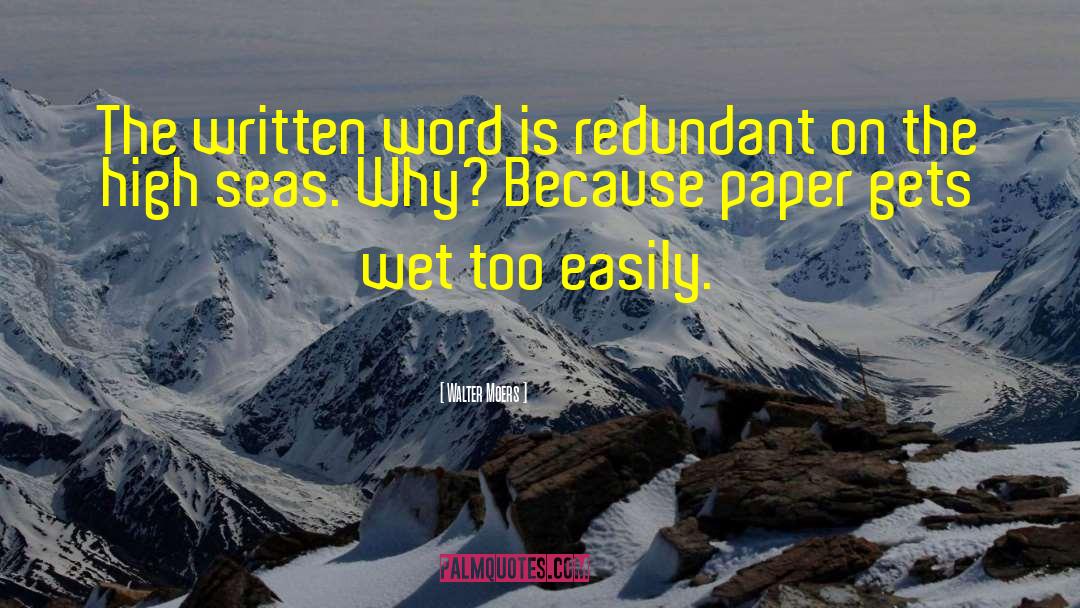 Walter Moers Quotes: The written word is redundant