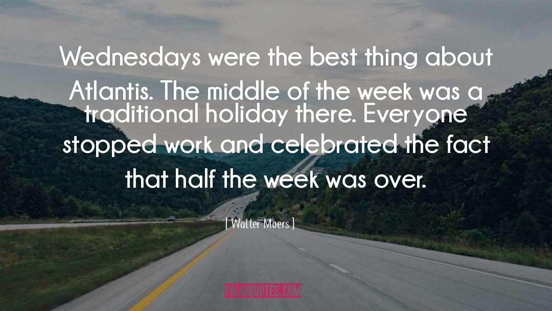 Walter Moers Quotes: Wednesdays were the best thing