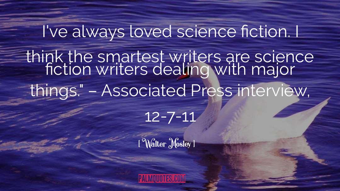 Walter Mosley Quotes: I've always loved science fiction.