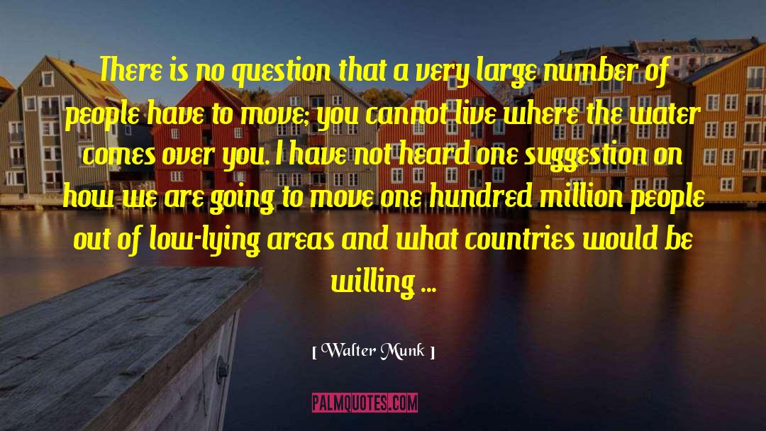 Walter Munk Quotes: There is no question that