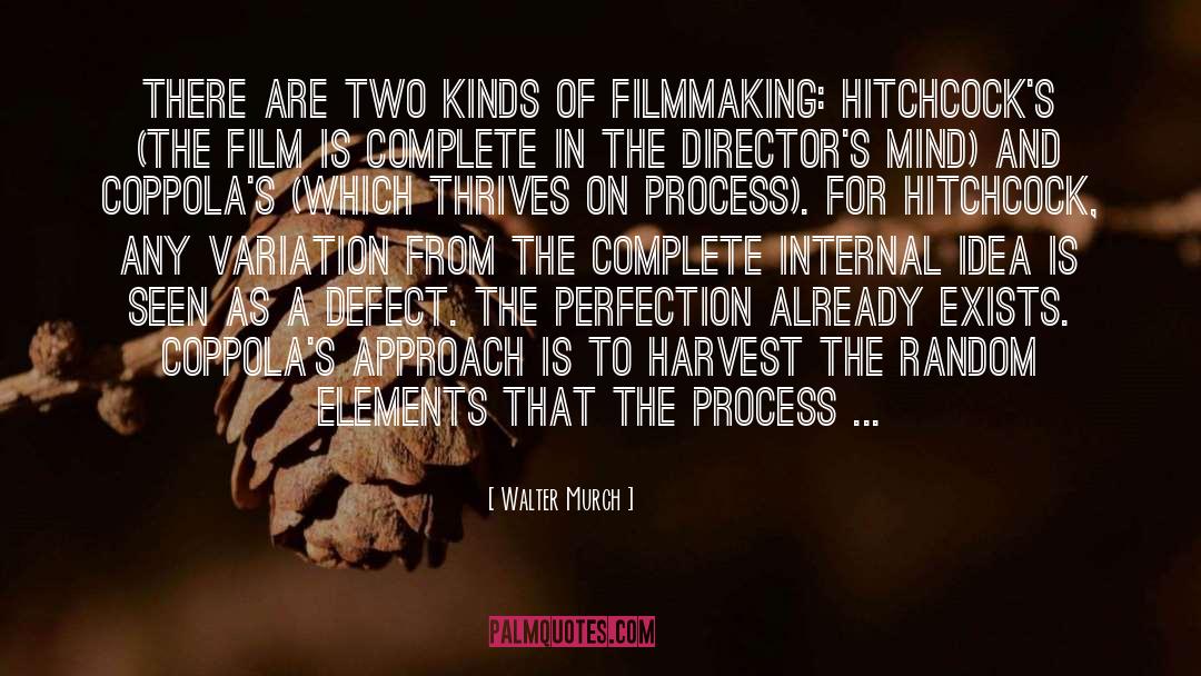 Walter Murch Quotes: There are two kinds of