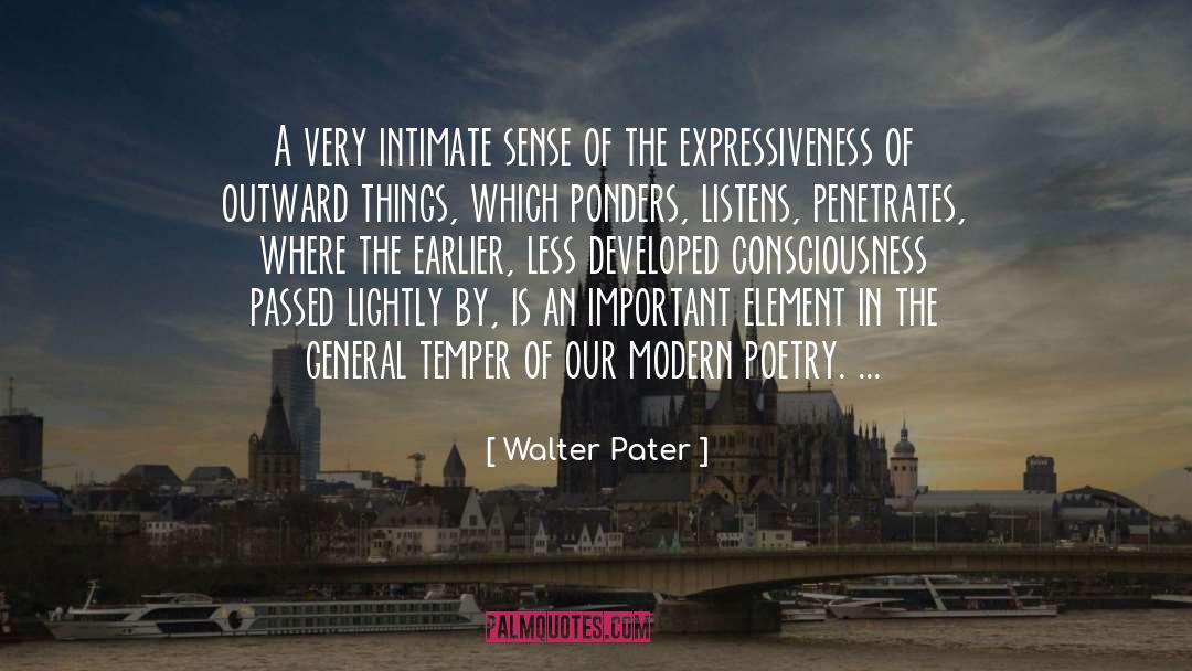 Walter Pater Quotes: A very intimate sense of