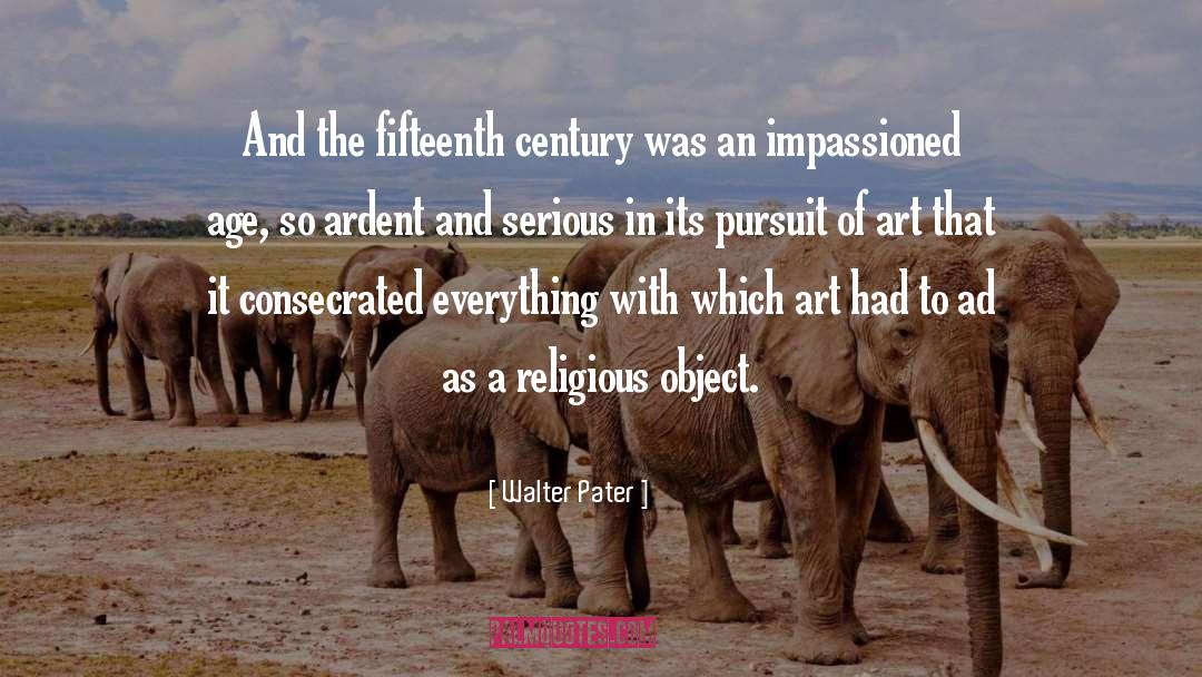 Walter Pater Quotes: And the fifteenth century was