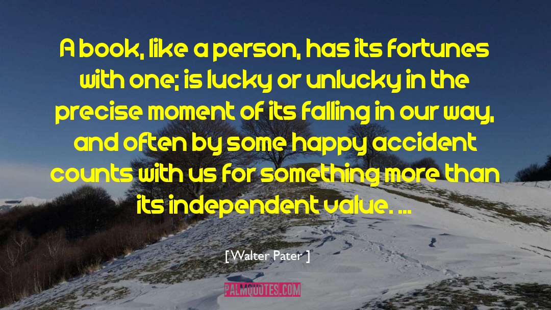 Walter Pater Quotes: A book, like a person,
