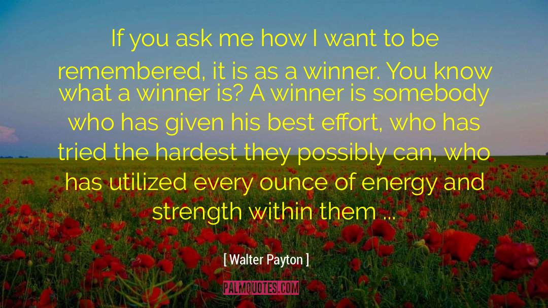 Walter Payton Quotes: If you ask me how