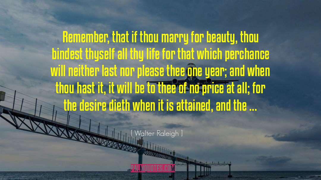 Walter Raleigh Quotes: Remember, that if thou marry
