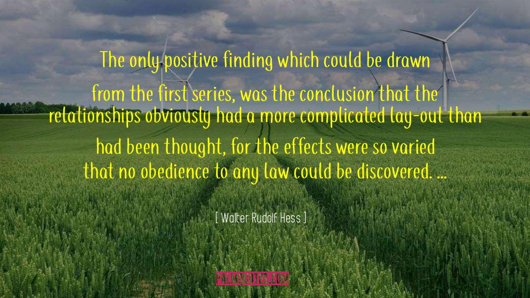 Walter Rudolf Hess Quotes: The only positive finding which