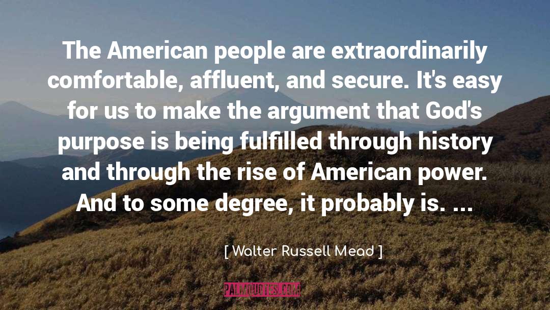 Walter Russell Mead Quotes: The American people are extraordinarily