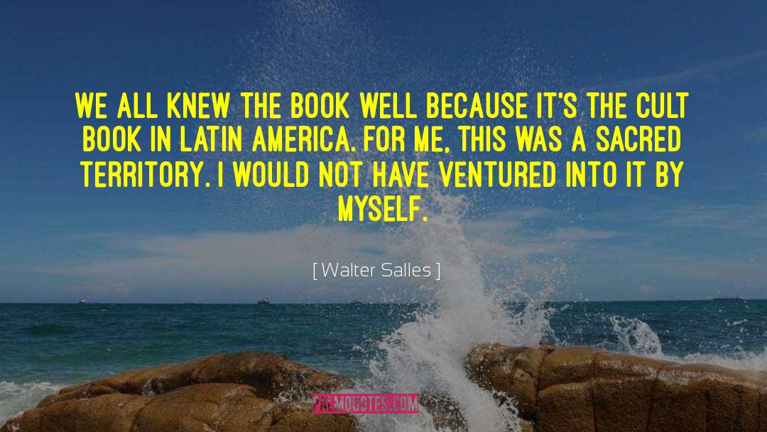 Walter Salles Quotes: We all knew the book