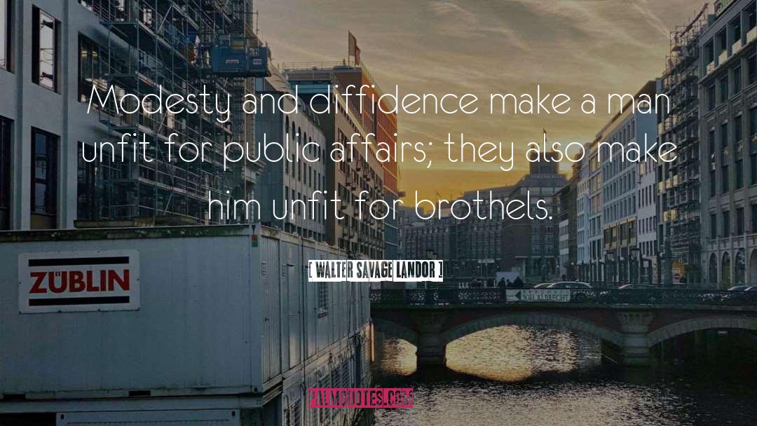 Walter Savage Landor Quotes: Modesty and diffidence make a
