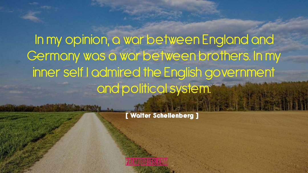 Walter Schellenberg Quotes: In my opinion, a war
