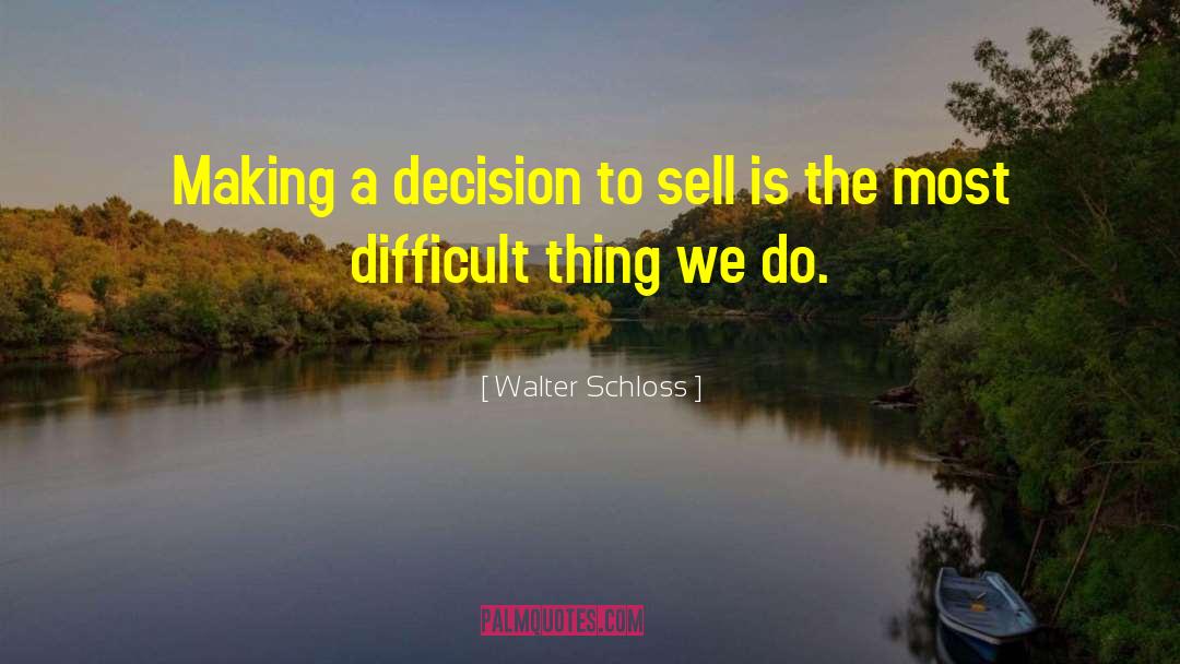 Walter Schloss Quotes: Making a decision to sell