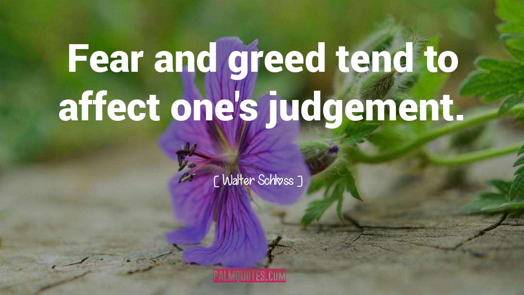 Walter Schloss Quotes: Fear and greed tend to