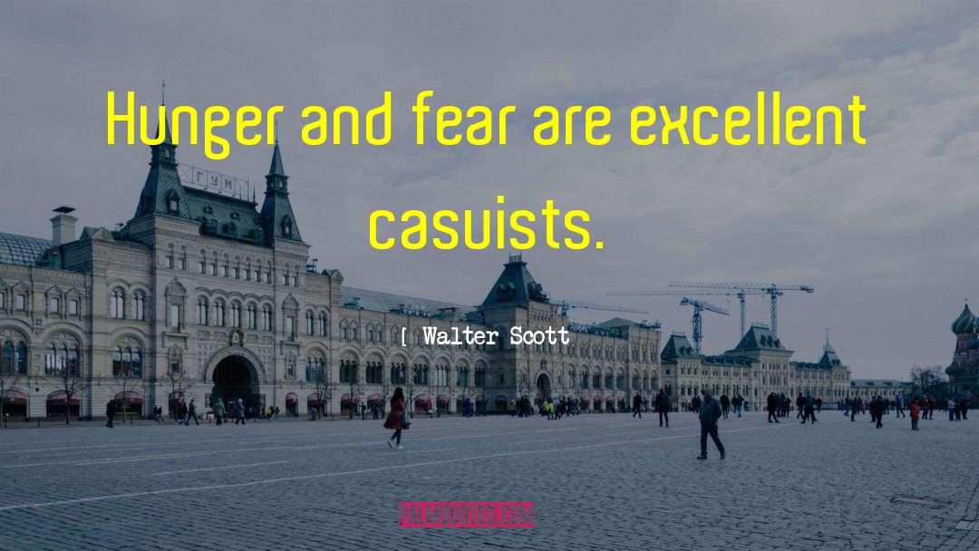 Walter Scott Quotes: Hunger and fear are excellent