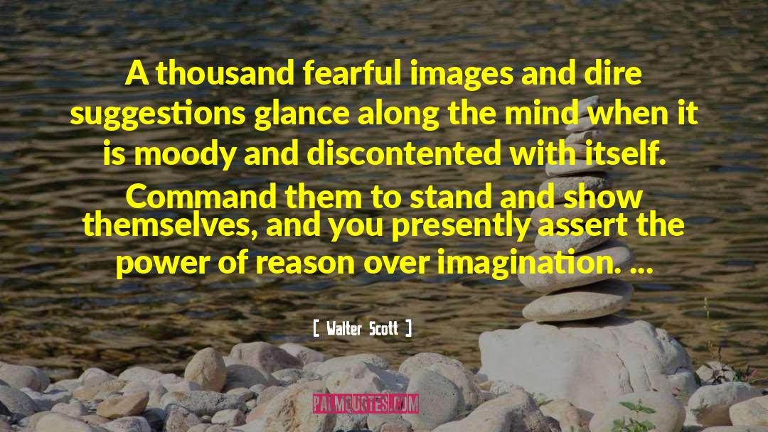 Walter Scott Quotes: A thousand fearful images and