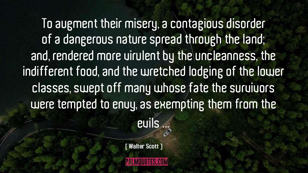 Walter Scott Quotes: To augment their misery, a