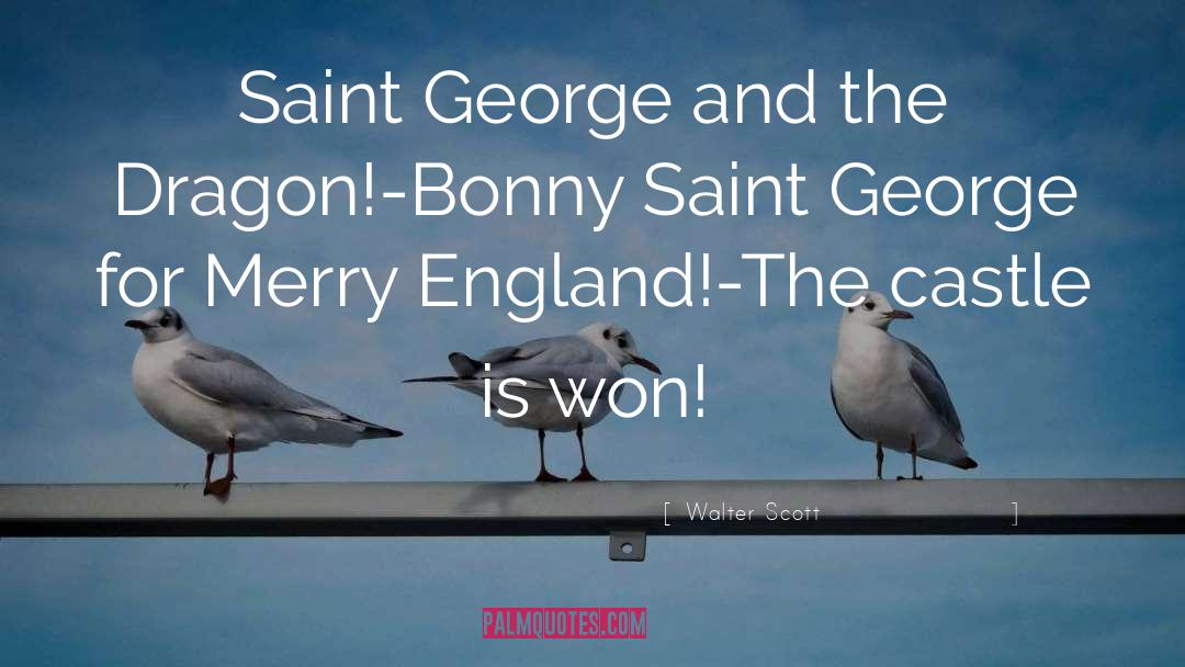 Walter Scott Quotes: Saint George and the Dragon!-Bonny