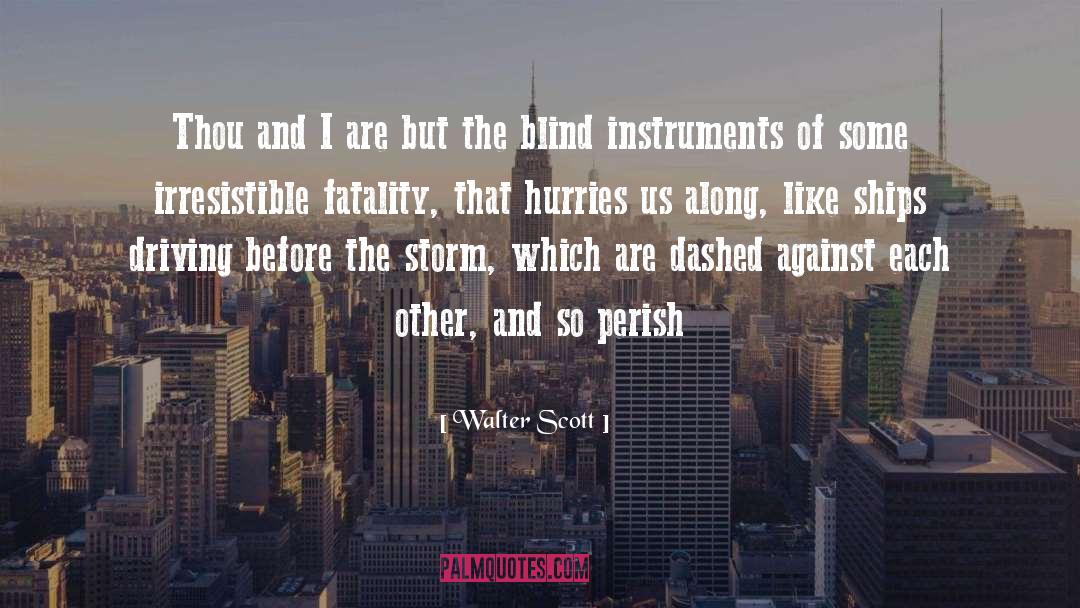 Walter Scott Quotes: Thou and I are but