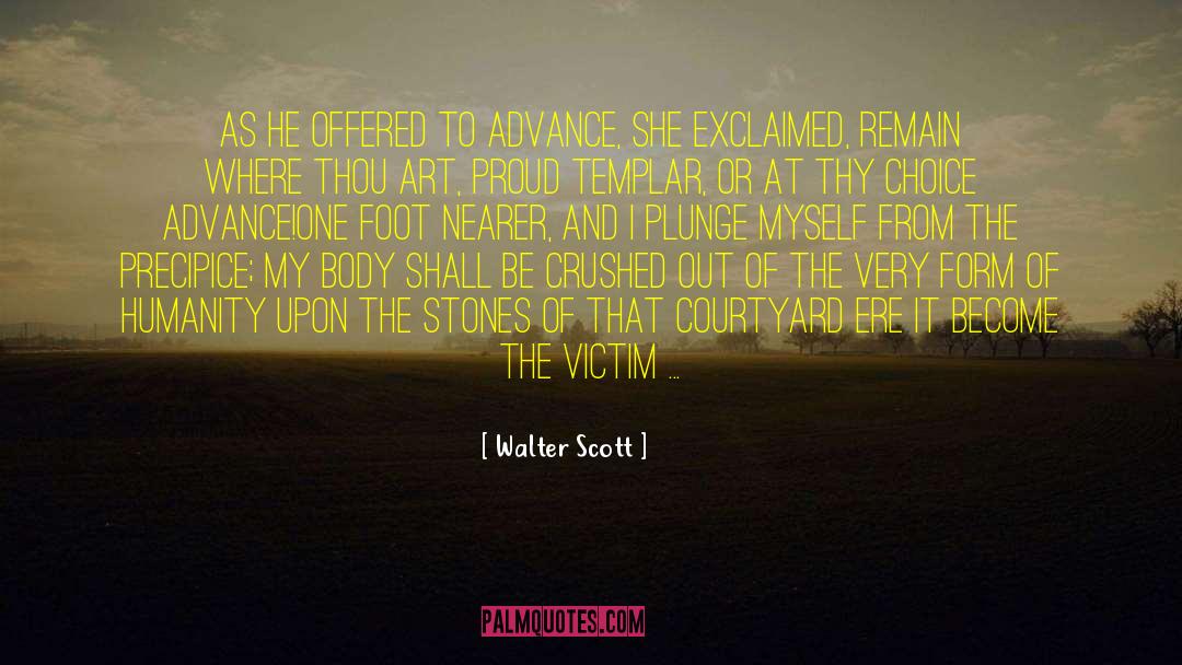 Walter Scott Quotes: As he offered to advance,
