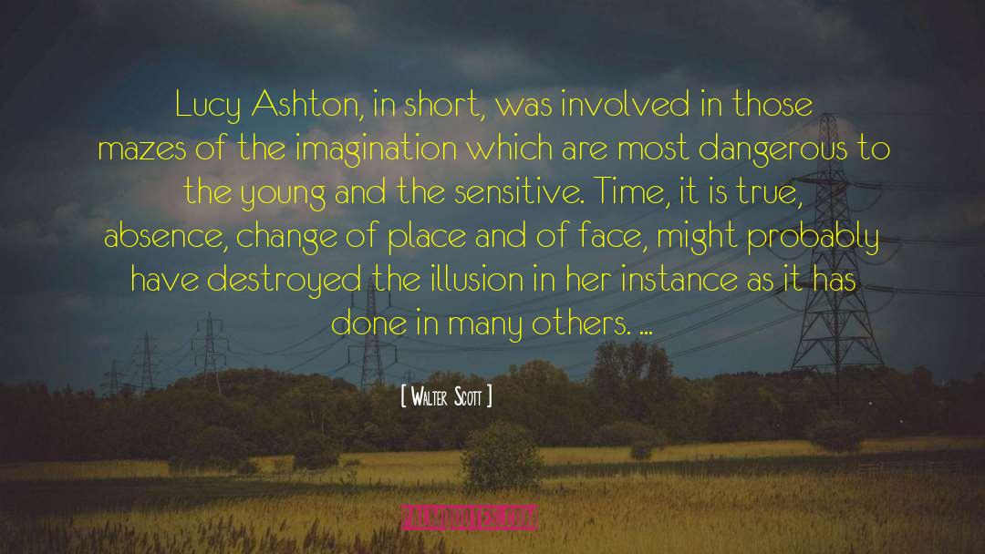 Walter Scott Quotes: Lucy Ashton, in short, was