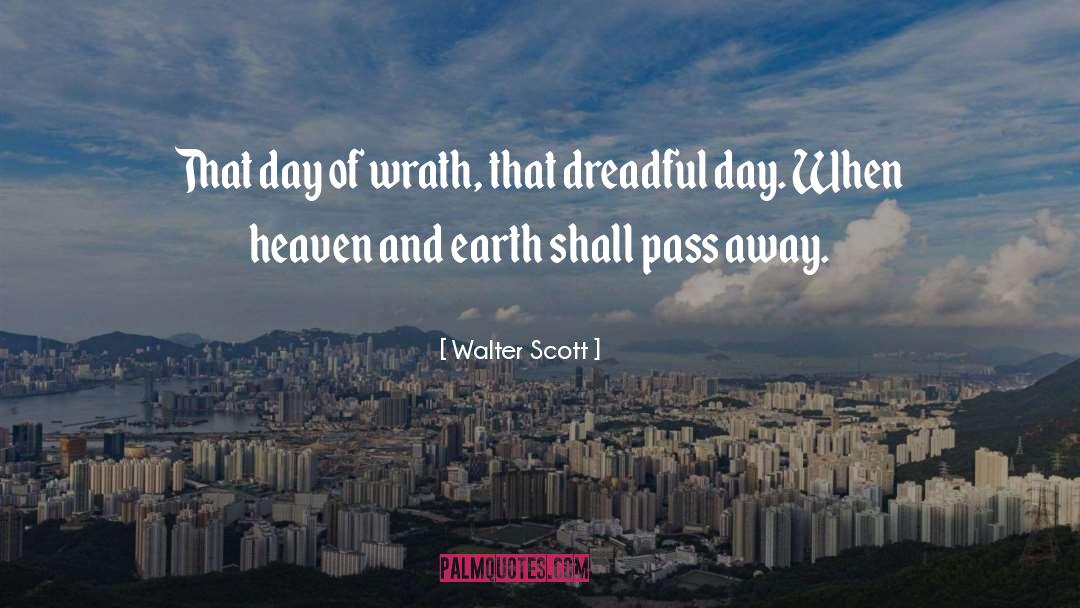 Walter Scott Quotes: That day of wrath, that