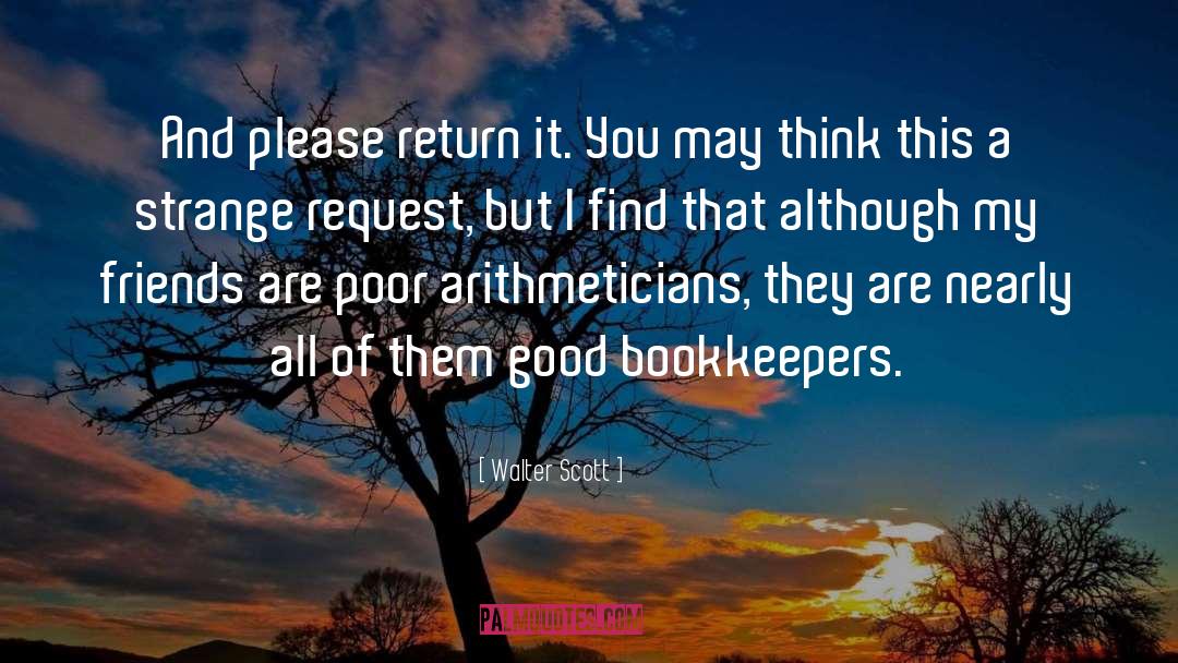 Walter Scott Quotes: And please return it. You