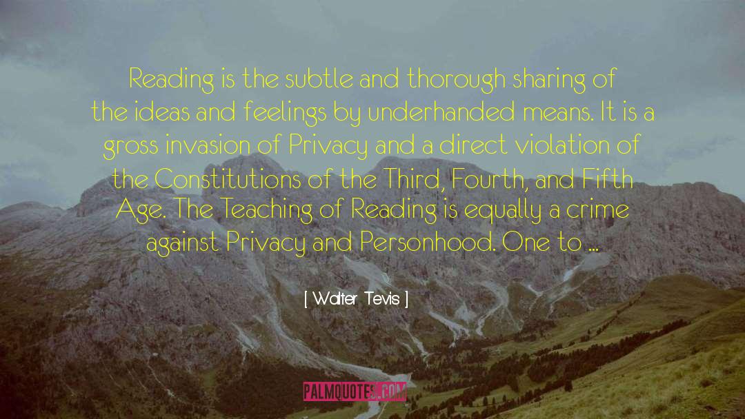 Walter Tevis Quotes: Reading is the subtle and