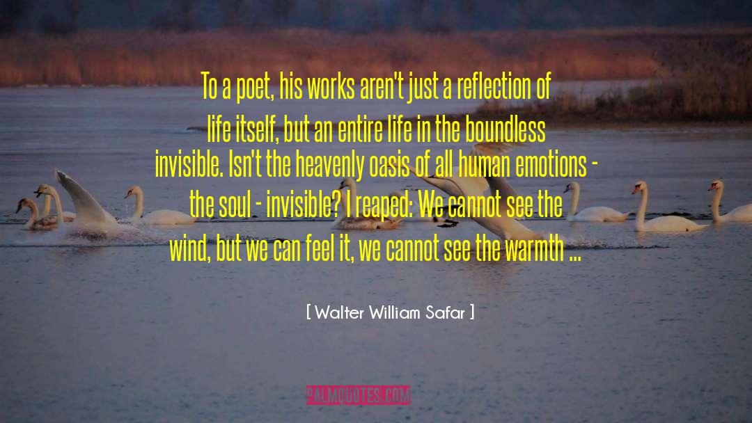 Walter William Safar Quotes: To a poet, his works