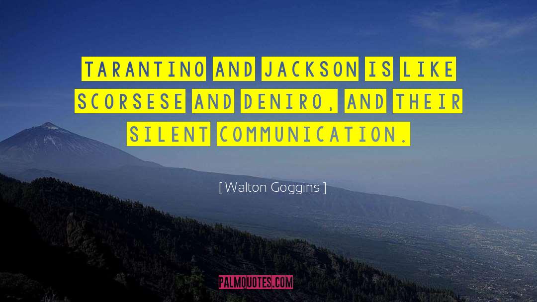 Walton Goggins Quotes: Tarantino and Jackson is like