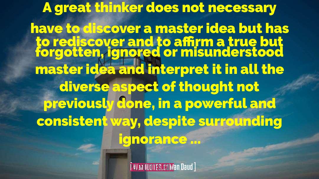 Wan Mohd Nor Wan Daud Quotes: A great thinker does not