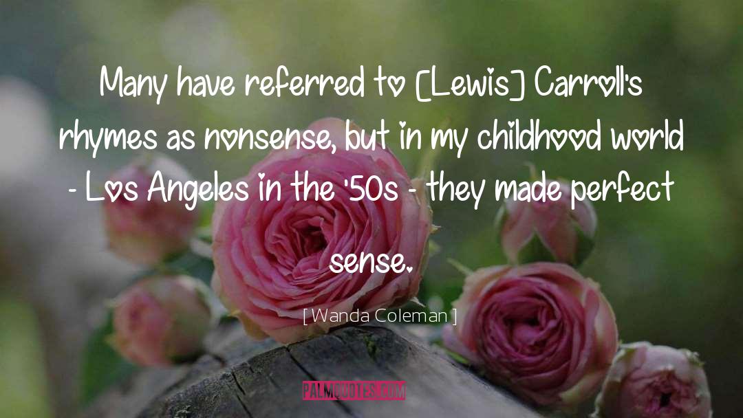 Wanda Coleman Quotes: Many have referred to [Lewis]