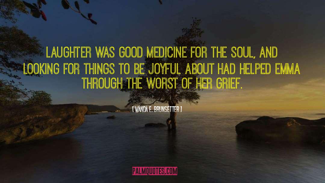 Wanda E. Brunsetter Quotes: Laughter was good medicine for