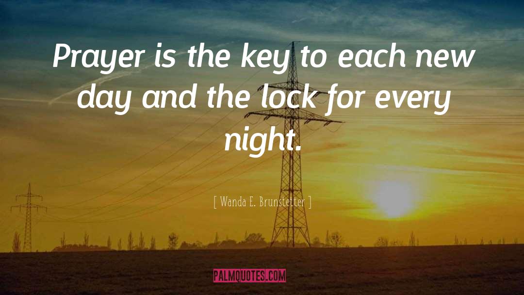 Wanda E. Brunstetter Quotes: Prayer is the key to